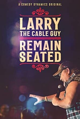 Larry The Cable Guy: Remain Seated Dvd - Larry The Cable Guy: Remain Seated Dvd - DVD