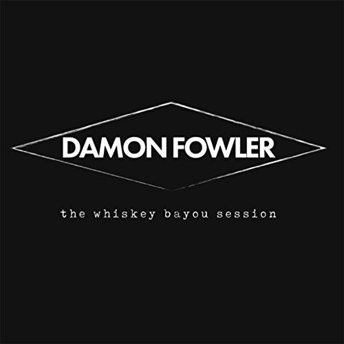 Fowler,damon - Whiskey Bayou Session - Music CD