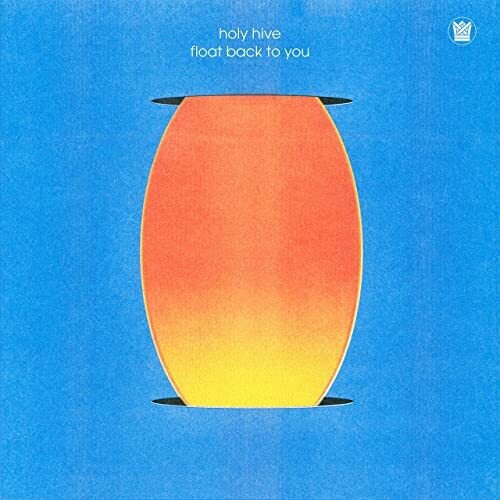 Holy Hive - Float Back To You Vinyl Record