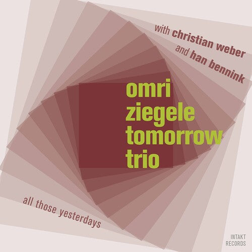 Ziegele / Omri Ziegele Tomorrow Trio - All Those Yesterdays - Music CD