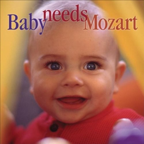 Baby Needs Mozart / Various - Baby Needs Mozart / Various - Music CD