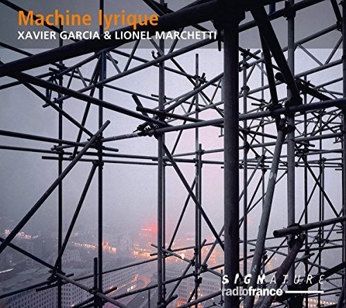 Garcia / Marchetti - Machine Lyrique - Music CD