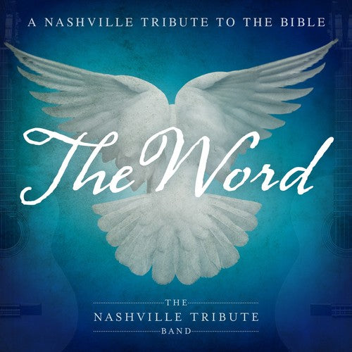 the album cover for Nashville Tribute Band - The Word: A Nashville Tribute To The Bible