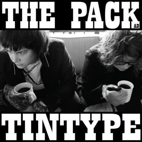 The Pack A.D. - Tintype Vinyl Record