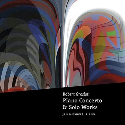 Michiels - Piano Concerto & Solo Works - Music CD