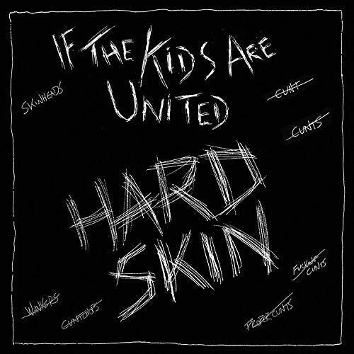 Hard Skin - If The Kids Are United Vinyl Record