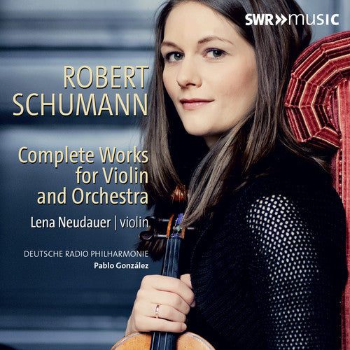 the album cover for Schumann - Complete Works for Violin & Orchestra