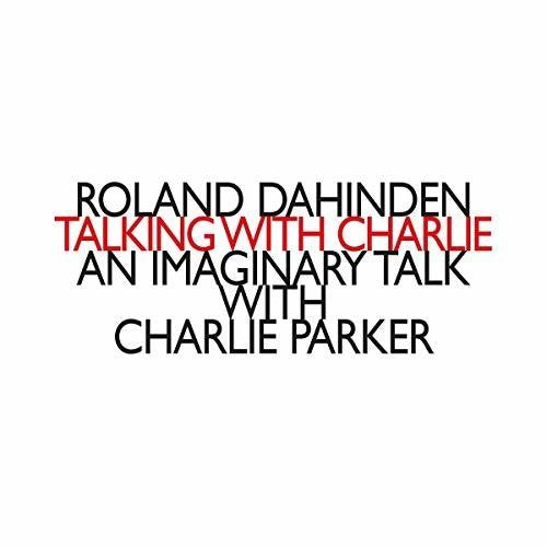 Dahinden / Calderone / Garcia - Talking With Charlie - Music CD