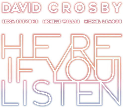 the album cover for David Crosby - Here If You Listen