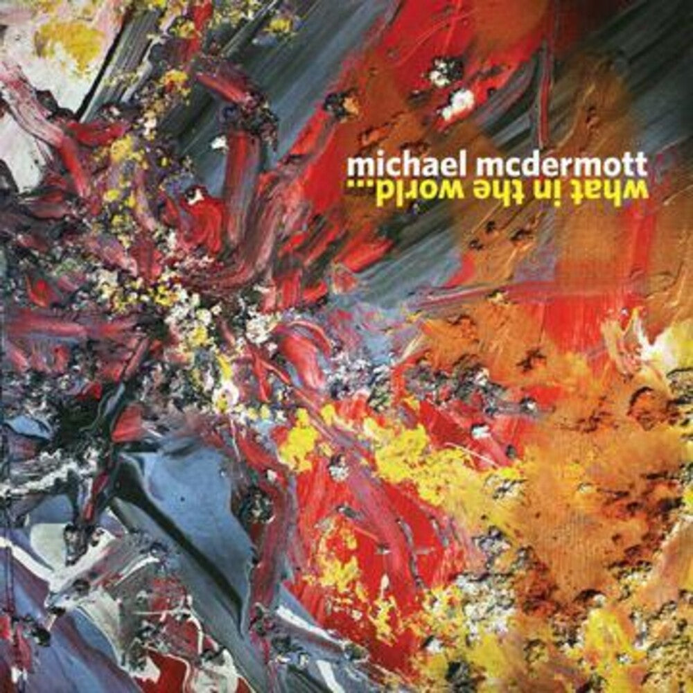 the album cover for Michael Mcdermott - What In The World