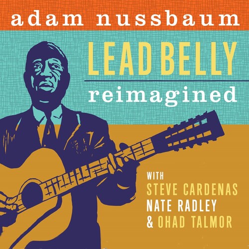 Nussbaum,adam - Lead Belly Re-imagined - Music CD