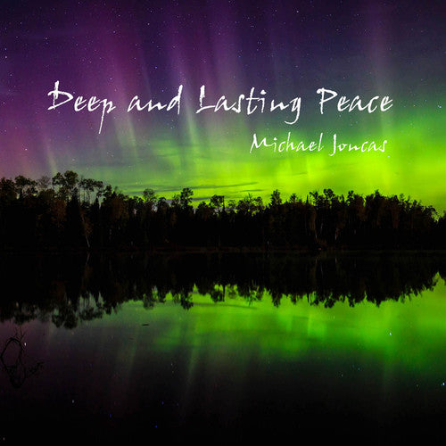 Joncas,michael - Deep & Lasting Peace - Music CD