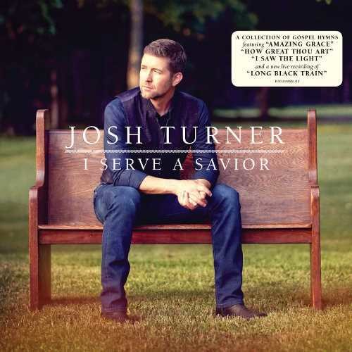 the album cover for Josh Turner - I Serve A Savior