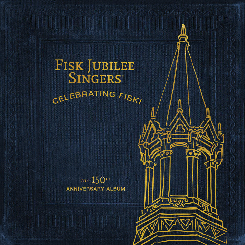 the album cover for Fisk Jubilee Singers - Celebrating Fisk! (The 150th Anniversary Album)