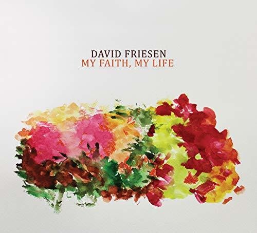 Friesen,david - My Faith My Life - Music CD