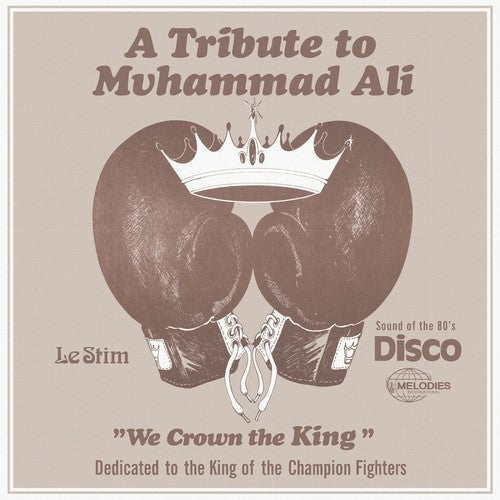 Le Stim - A Tribute to Muhammad Ali (We Crown the King) Vinyl Record