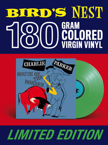 Charlie Parker - South Of The Border [Green] Vinyl Record