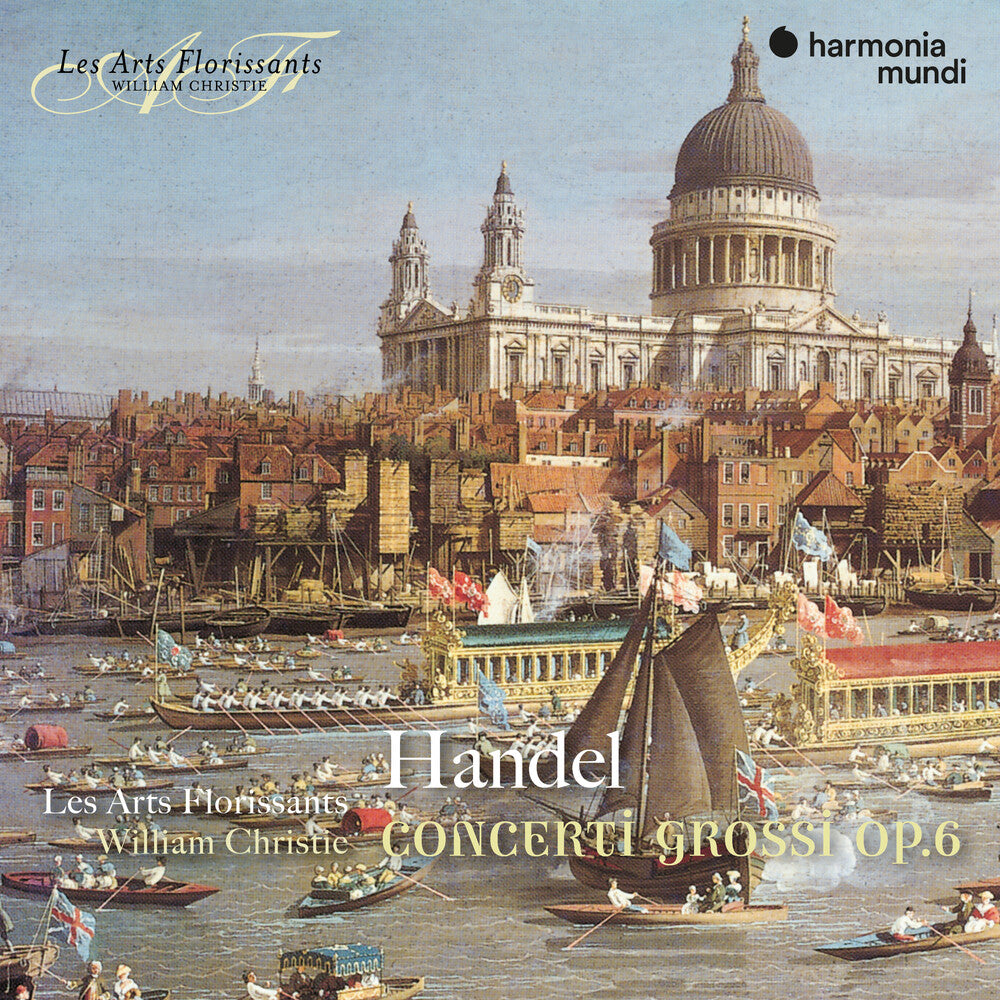 the album cover for Les Arts Florissants / William Christie - Handel: Concerti Grossi Op.6 [Reissue]