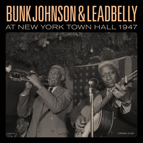 Bunk Johnson & Lead Belly - Bunk Johnson & Leadbelly At New York Town Hall [LP] Vinyl Record