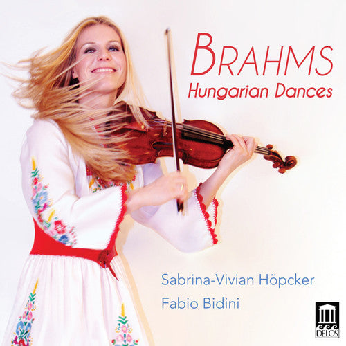 the album cover for Brahms / Hoepcker / Bidini - 21 Hungarian Dances for Violin & Piano