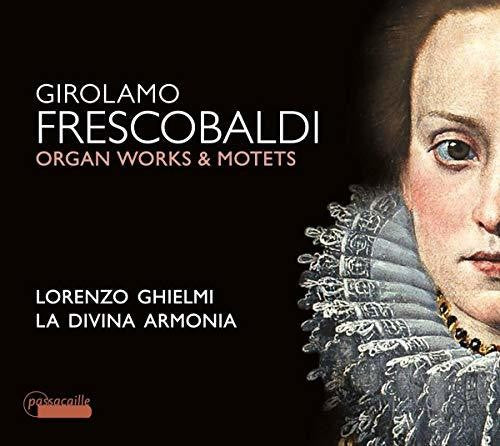 the album cover for Frescobaldi / Ghielmi - Organ Works & Motets