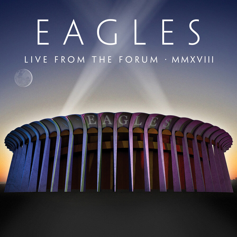 the album cover for Eagles - Live From The Forum MMXVIII [2CD]