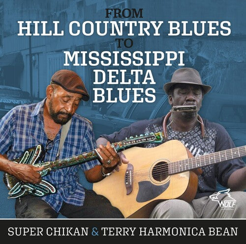 Harmonica Terry Bean / Super Chikan - From Hill Country To Mississippi Delta Blues - Music CD