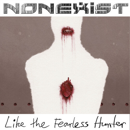 Nonexist - Like The Fearless Hunter Vinyl Record