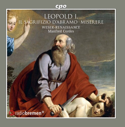 Leopold / Weser-renaissance Bremen / Cordes - Il Sagrifizio D'abramo - Music CD