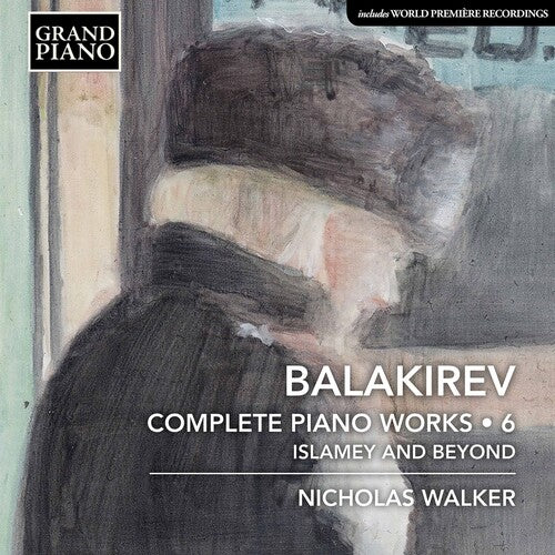 Balakirev / Walker - Complete Piano Works 6 - Music CD