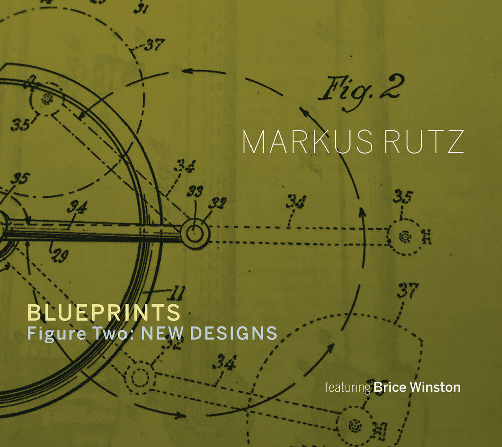 the album cover for Markus Rutz - Blueprints - Figure Two: New Designs