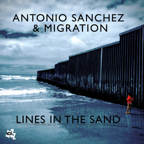 Antonio Sanchez & Migration - Lines In The Sand - Music CD