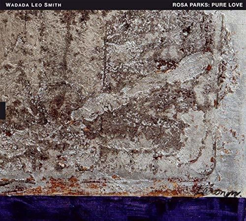 Smith,wadada Leo - Rosa Parks: Pure Love - Music CD