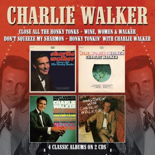 Walker,charlie - Close All The Honky Tonks / Wine Women & Walker - Music CD