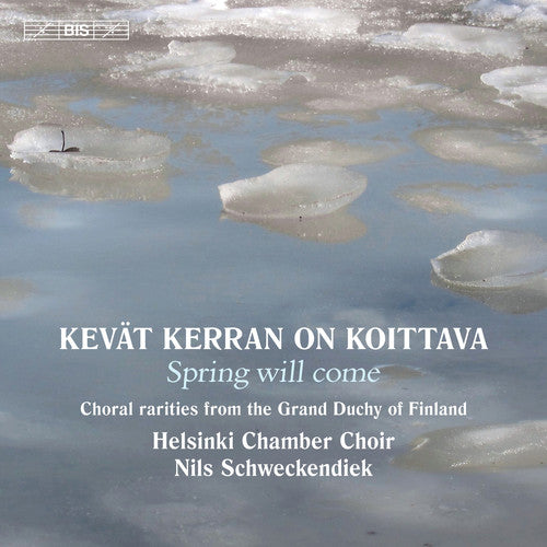 Helsinki Chamber Choir - Kevat Kerran On Koittava - Music CD