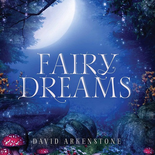 the album cover for Arkenstone, David - Fairy Dreams