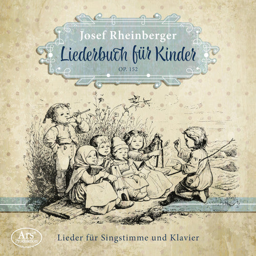 Rheinberger / Grosssteiner / Heiss - Liederbuch Fur Kinder 152 - Music CD