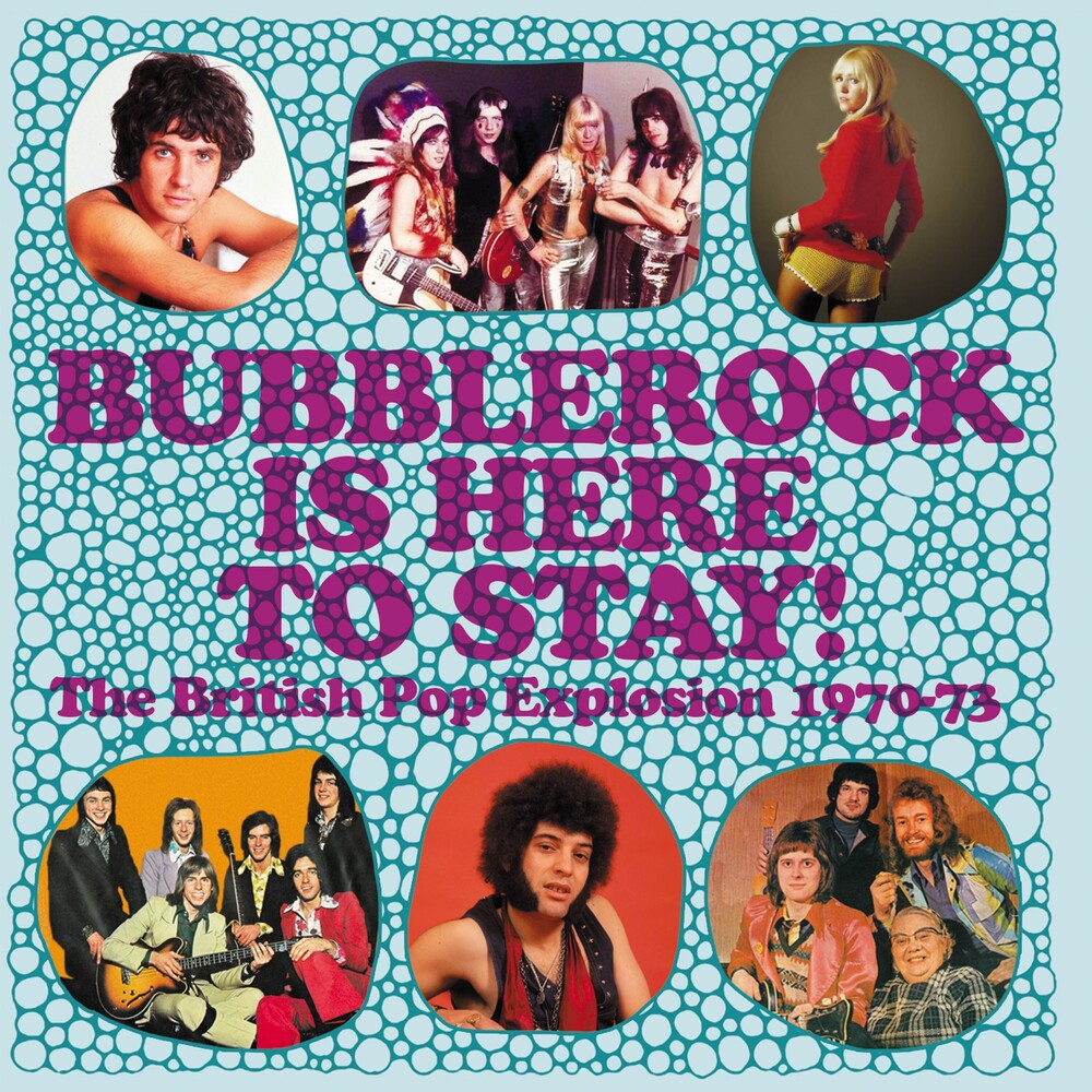 the album cover for Bubblerock Is Here To Stay British Pop Explosion - Bubblerock Is Here To Stay! The British Pop Explosion 1970-1973