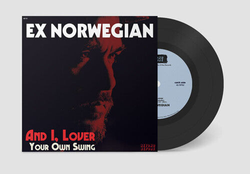 Ex Norwegian - And I, Lover / Your Own Swing Vinyl Record