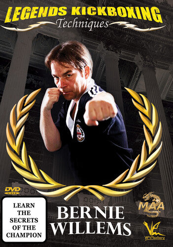 Legends Kickboxing Techniques: Bernie Willems - Legends Kickboxing Techniques: Bernie Willems - DVD