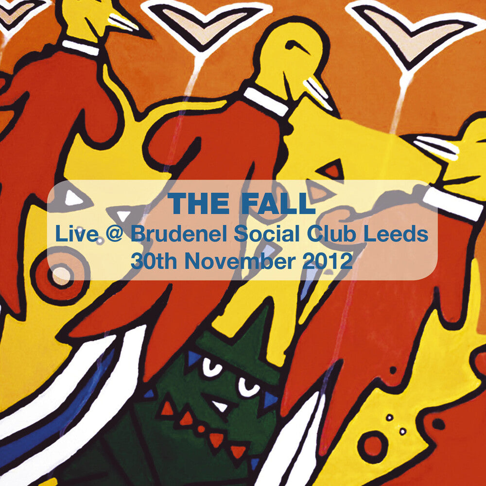 the album cover for The Fall - Live in Leeds 2012
