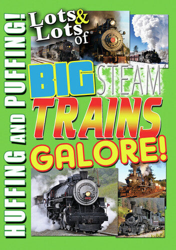 Lots & Lots Of Big Steam Trains Galore - Lots & Lots Of Big Steam Trains Galore - DVD