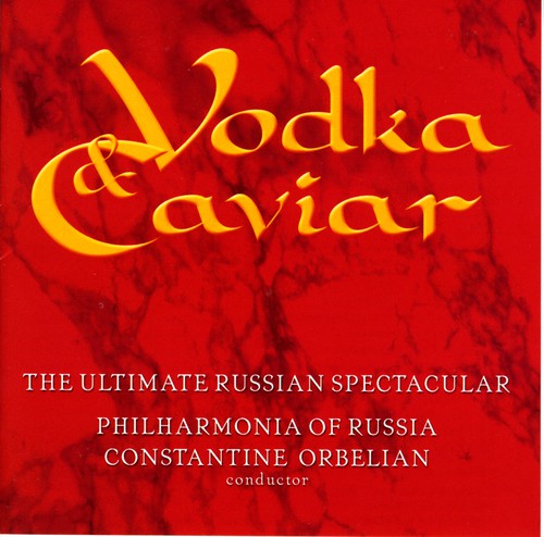 Philharmonia Of Russia / Orbelian - Vodka & Caviar: Ultimate Russian Spectacular - Music CD