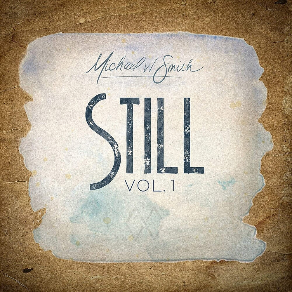 the album cover for Michael Smith W - Still Vol. 1