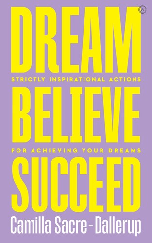 Sacre-dallerup,camilla - Dream Believe Succeed - Books