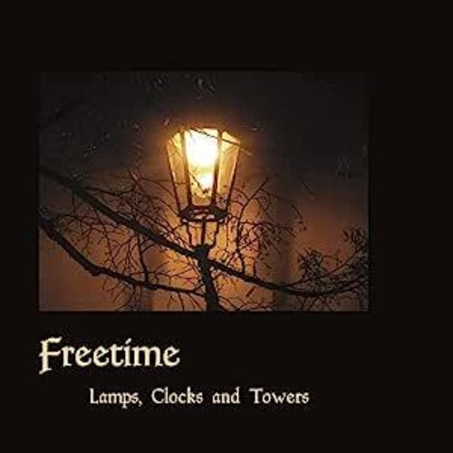 Freetime - Lamps Clocks & Towers - Music CD