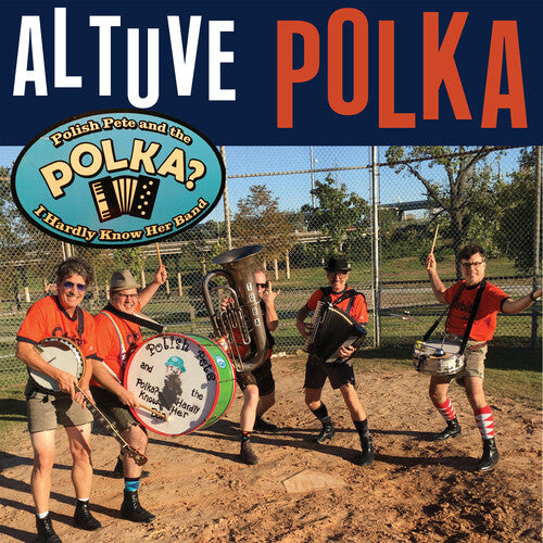 Polish Pete And The Polka? I Hardly Know Her Band - Altuve Polka Vinyl Record