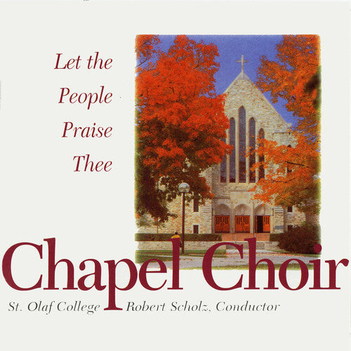 St Olaf Chapel Choir / Scholz - Let The People Praise Thee - Music CD