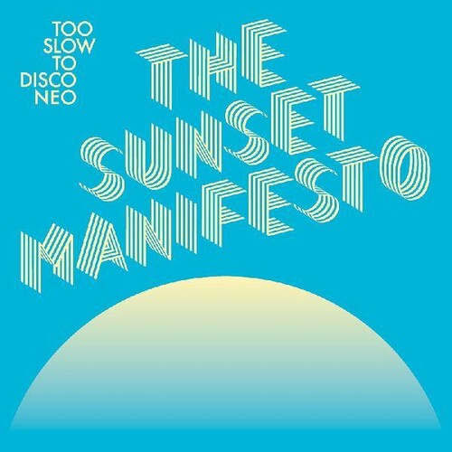 Too Slow To Disco Neo: The Sunset Manifesto / Var - Too Slow To Disco Neo: The Sunset Manifesto / Var - Music CD