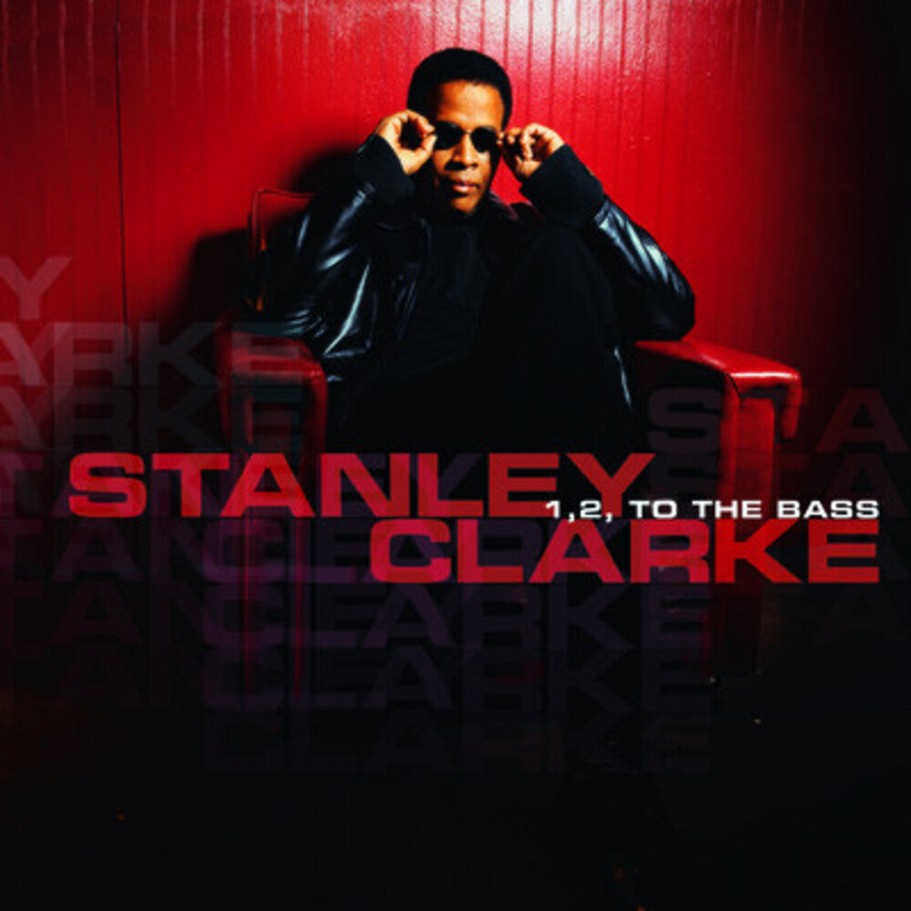 the album cover for Stanley Clarke - 1, 2, to The Bass